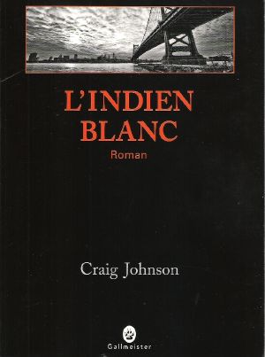 [Walt Longmire 03] • L'Indien blanc